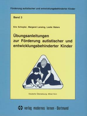 Übungsanleitungen zur Förderung autistischer und entwicklungsbehinderter Kinder  Band 3
Deutsche Übersetzung: Alfred Horn