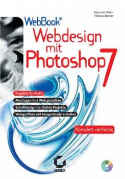 Webdesign mit Photoshop 7  Projekte für Profis
Montagen fürs Web gestalten
Schriftdesign für Online-Projekte
Webgrafiken mit Image Ready erstellen
Zusammenarbeit mit Web-Editoren

Komplett vierfarbig