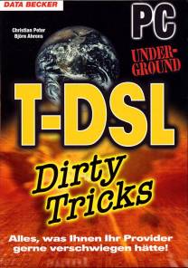 T-DSL Dirty Tricks Alles, was Ihnen Ihr Provider gerne verschwiegen hätte!