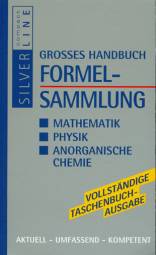Großes Handbuch Formelsammlung Mathematik - Physik - anorganische Chemie Vollständige Taschenbuchausgabe
Aktuell - umfassend - kompetent