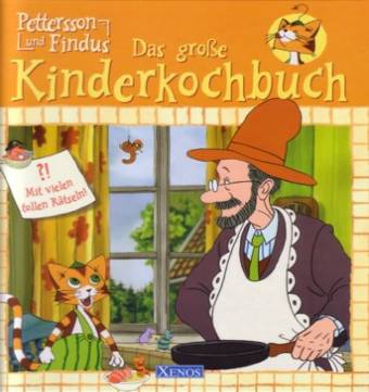 Pettersson und Findus: Das große Kinderkochbuch  Mit vielen tollen Rätseln!