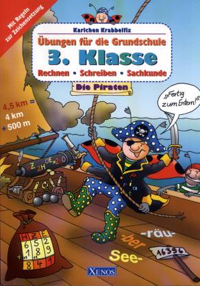 Karlchen Krabbelfix - Übungen für die Grundschule 3. Klasse - Rechnen - Schreiben - Sachkunde Die Piraten