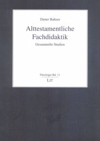 Alttestamentliche Fachdidaktik Gesammelte Studien 3., erweiterte Auflage 2003