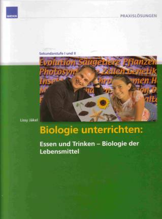 Biologie unterrichten: Essen und Trinken - Biologie der Lebensmittel, m. CD-ROM