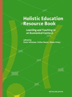 Holistic Education Resource Book Learning and Teaching in an Ecumenical Context