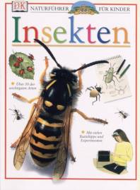 Insekten  - Über 50 der wichtigsten Arten 
- Mit vielen Basteltipps und Experimenten