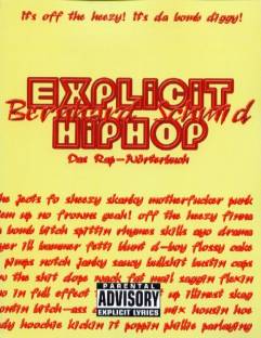 Explicit HipHop Das Rap-Wörterbuch Englisch - Deutsch
Parental Advisory Explicit Lyrics