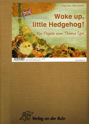 Englisch fächerübergreifend - Wake up, little Hedgehog! Ein Projekt zum Thema Igel