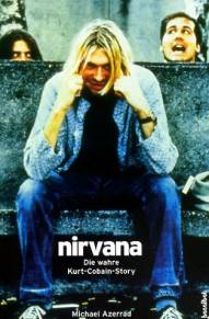 Nirvana Come As You Are Die wahre Kurt Cobain Story Michael Azerrad