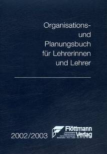 Organisations- und Planungsbuch für Lehrerinnen und Lehrer 2003/2004