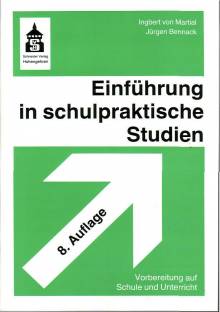 Einführung in schulpraktische Studien Vorbereitung auf Schule und Unterricht 8., überarbeitete Auflage