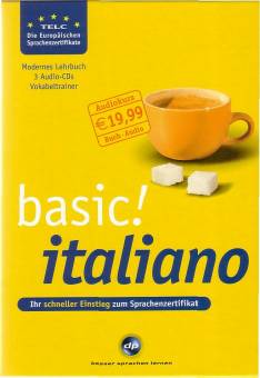 basic! italiano Ihr schneller Einstieg zum Sprachenzertifikat A 1 sprachkurs italiano - In nur 42 Tagen zum ersten Sprachenzertifikat

1 Lehrbuch · 3 Audio CDs

3. überarbeitete Auflage