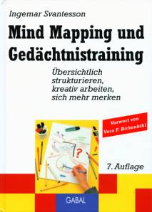 Mind Mapping und Gedächtnistraining Übersichtlich strukturieren, kreativ arbeiten, sich mehr merken Vorwort von Vera F. Birkenbihl
7. Auflage