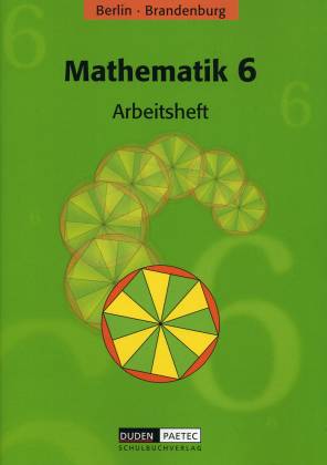 Mathematik 6 Arbeitsheft Berlin - Brandenburg