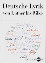 Deutsche Lyrik von Luther bis Rilke (Digitale Bibliothek 75)