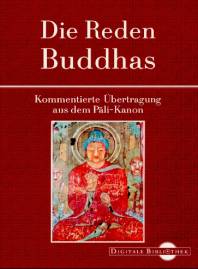Die Reden Buddhas (Digitale Bibliothek 86) Kommentierte Übertragung aus dem Pali-Kanon