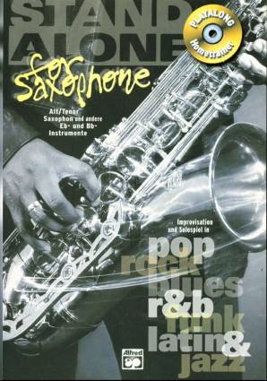 Stand alone for Saxophone Playalong Hometrainer Alt/Tenor Saxophon und andere Eb- und Bb-Instrumente
Improvisation und Solospiel in Pop, Rock, Blues, R & B, Funk, Latin & Jazz