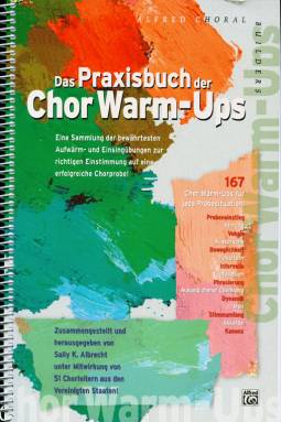 Das Praxisbuch der Chor Warm-Ups Eine Sammlung der bewährtesten Aufwärm- und Einsingübungen zur richtigen Einstimmung auf eine erfolgreiche Chorprobe! Zusammengestellt und herausgegeben von Sally K. Albrecht unter Mitwirkung von 51 Chorleitern aus den Vereinigten Staaten!