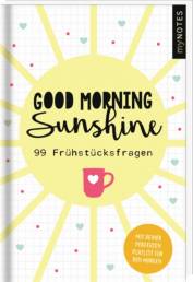 myNOTES Good morning sunshine  99 Frühstücksfragen