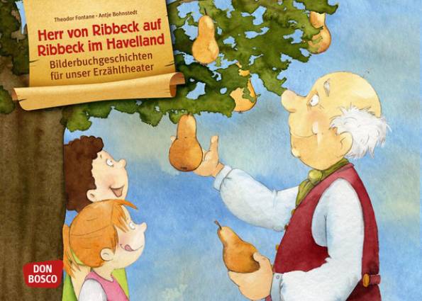 Herr von Ribbeck auf Ribbeck im Havelland. Kamishibai Bildkartenset. Entdecken - Erzählen - Begreifen: Bilderbuchgeschichten.