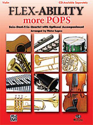 Flex-Ability More Pops Violin Solo-Duet-Trio-Quartet with Optional Accompaniment CD Available Separately
