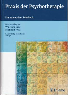 Praxis der Psychotherapie Ein integratives Lehrbuch 5., vollständig überarbeitete Auflage