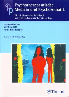 Psychotherapeutische Medizin und Psychosomatik Ein einführendes Lehrbuch auf psychodynamischer Grundlage 6., neu bearbeitete Auflage