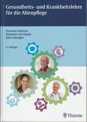 Gesundheits- und Krankheitslehre für die Altenpflege 4. Auflage