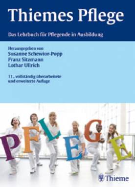 Thiemes Pflege Das Lehrbuch für Pflegende in der Ausbildung Herausgegeben von Susanne Schewior-Popp, Franz Sitzmann, Lothar Ullrich
