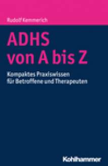 ADHS von A bis Z Kompaktes Praxiswissen für Betroffene und Therapeuten