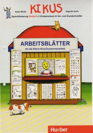 Kikus Arbeitsblätter für die Eltern-Kind-Zusammenarbeit Sprachförderung Deutsch (+ Erstsprachen) im Vor- und Grundschulalter