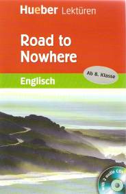 Road To Nowhere Englisch Ab 8. Klasse
with 2 audio CDs