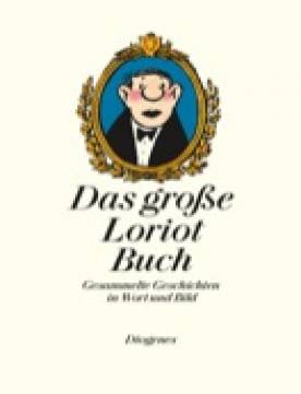Das große Loriot-Buch Gesammelte Geschichten in Wort und Bild