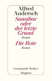 Sansibar oder der letzte Grund - Roman / Die Rote - Roman Gesammelte Werke 1 - Kommentierte Ausgabe Kommentierte Ausgabe. Herausgegeben von Dieter Lamping
