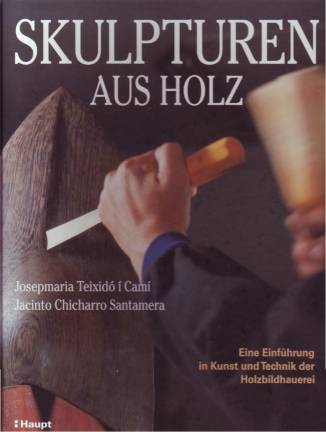 Skulpturen aus Holz Eine Einführung in Kunst und Technik der Holzbildhauerei 1. Aufl. 1997
2. durchgesehene Aufl. 2007