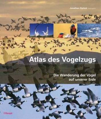 Atlas des Vogelzugs  Die Wanderung der Vögel auf unserer Erde