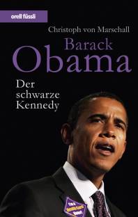 Barack Obama Der schwarze Kennedy 3. Aufl.