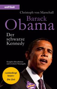 Barack Obama - Der schwarze Kennedy  6., komplett überarbeitete und erweiterte Neuausgabe