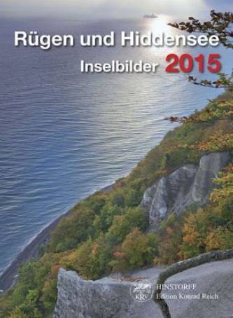 Rügen und Hiddensee Inselbilder 2015 Herausgegeben von Reich, Lydia