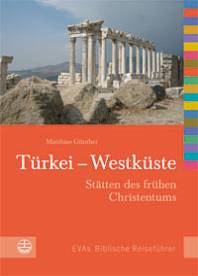 Türkei - Westküste Stätten des frühen Christentums 3., verbesserte Auflage 2012
