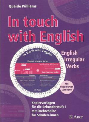In touch with English English Irregular Verbs mit detaillierten Lösungen
Kopiervorlagen für die Sekundarstufe I
mit Drehscheibe für Schüler/-innen