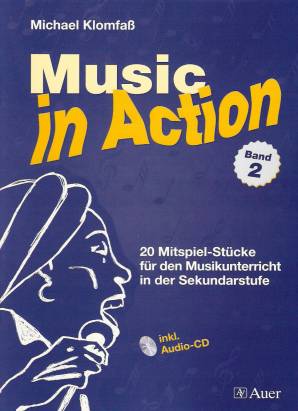 Music in Action Band 2 20 Mitspiel-Stücke für den Musikunterricht inkl. Audio-CD