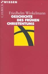Geschichte des frühen Christentums  4., aktualisierte Auflage 2007