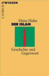 Der Islam Geschichte und Gegenwart 7. Aufl. 2007 / 1. Aufl. 2000