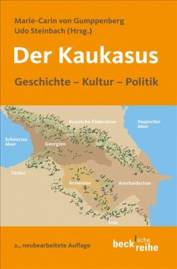 Der Kaukasus Geschichte, Kultur, Politik 2., neubearbeitete Auflage