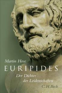 Euripides Der Dichter der Leidenschaften
