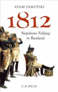 1812: Napoleons Feldzug in Russland  Aus dem Englischen von Ruth Keen und Erhard Stölting