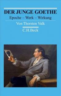 Der junge Goethe - Epoche - Werk - Wirkung - Arbeitsbücher zur