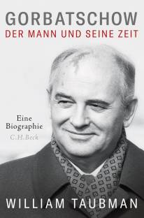 Gorbatschow Der Mann und seine Zeit