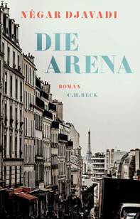 Die Arena Roman Aus dem Französischen von Michaela Meßner